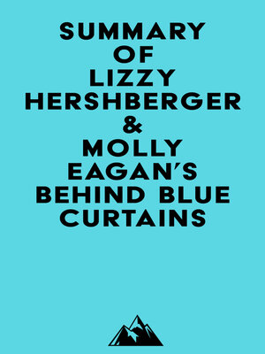 cover image of Summary of Lizzy Hershberger & Molly Eagan's Behind Blue Curtains